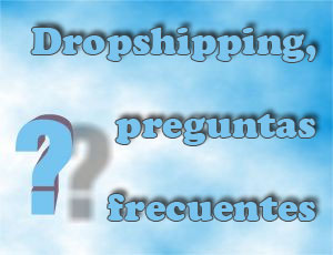 preguntas frecuentes dropshipping