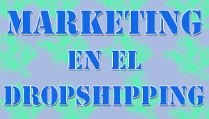 marketing en el dropshipping